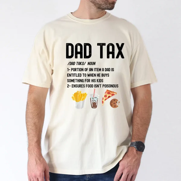 Dad Tax Definition Funny Fathers Day Daddy Humor Dad T-Shirt, The Best Father's Day Gift