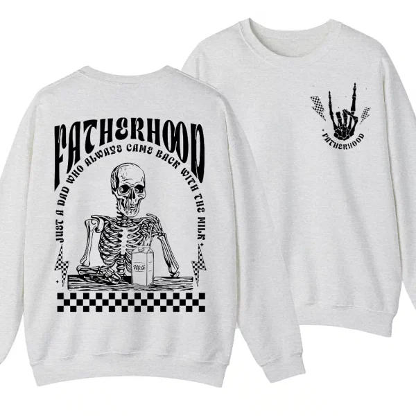 2 Sides Fatherhood Sweatshirt, Just A Dad Who Always Came Back With The Milk Crewneck, Father’s Day Gift, Funny Dad Skeleton Shirt