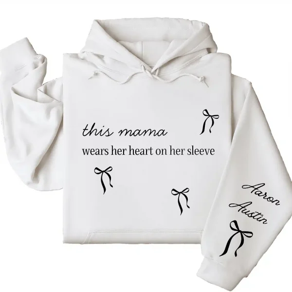 This Mama Wears Her Heart on Her Sleeve Hoodie – Custom Hoodie with Kids’ Names, Personalized Mother’s Day Gift for Mama