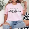 Because of You I Know What Unconditional Love Feels Like Shirt – Meaningful Mom Tee, Emotional Mother's Day Gift, Family Love Quote T-Shirt