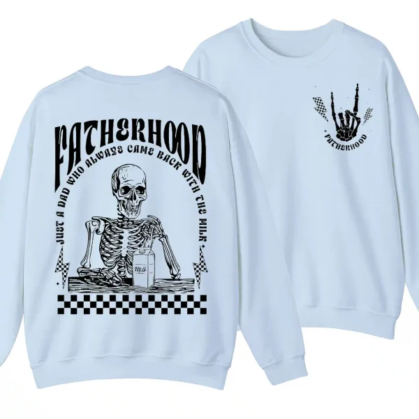 2 Sides Fatherhood Sweatshirt, Just A Dad Who Always Came Back With The Milk Crewneck, Father’s Day Gift, Funny Dad Skeleton Shirt