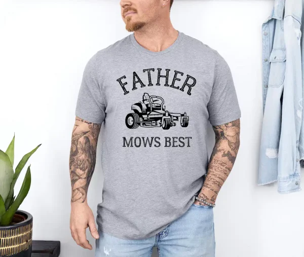 11-1-1.webp Father Mows Best Shirt, Funny Lawn Mowing Dad Tee, Yard Work Humor T-Shirt, The Best Father's Day Gift