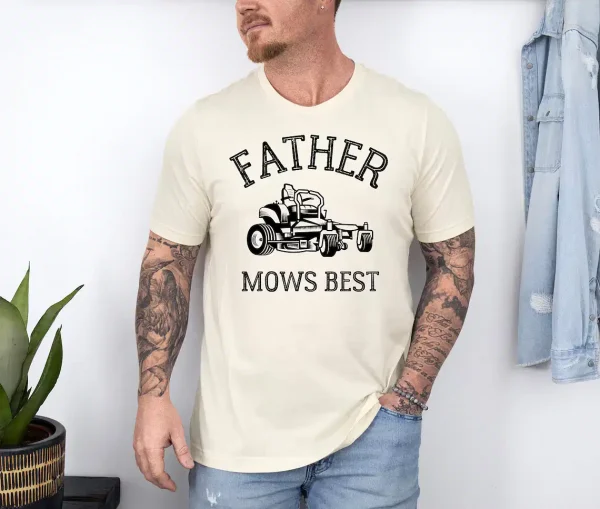 11-2-1.webp Father Mows Best Shirt, Funny Lawn Mowing Dad Tee, Yard Work Humor T-Shirt, The Best Father's Day Gift