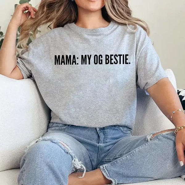 Mama My OG Bestie Shirt – Cute Mother’s Day Gift Tee for Mom, Funny Retro Mom Quote Shirt, Gift for Mama from Daughter or Son