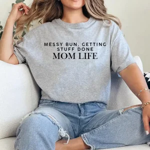 12-4-8.webp Messy Bun Getting Stuff Done Mom Life Shirt – Funny Cute Mom T-Shirt, Mother’s Day Gift for Busy Mama, Casual Tee for Moms