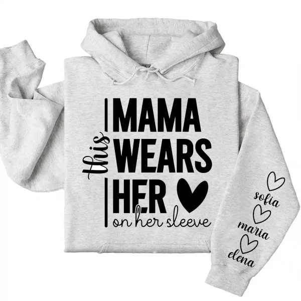 This Mama Wears Her Heart on Her Sleeve Hoodie – Custom Hoodie with Kids’ Names, Personalized Mother’s Day Gift for Mama
