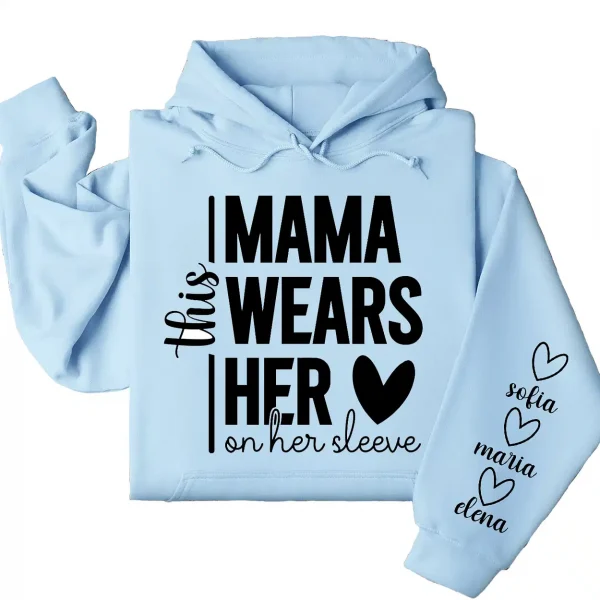 This Mama Wears Her Heart on Her Sleeve Hoodie – Custom Hoodie with Kids’ Names, Personalized Mother’s Day Gift for Mama
