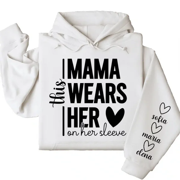 This Mama Wears Her Heart on Her Sleeve Hoodie – Custom Hoodie with Kids’ Names, Personalized Mother’s Day Gift for Mama