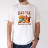 Funny Dad Tax T-Shirt – Hilarious Father’s Day Gift for Dad and Grandpa – Perfect for Snack Stealers, Big Laughs & Classic Dad Jokes