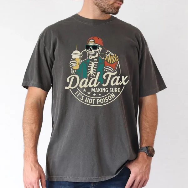 Funny Dad Tax T-Shirt – “Making Sure It’s Not Poison” Tee – Classic Dad Joke Shirt – Perfect Funny Gift for Father’s Day, Dad or Grandpa