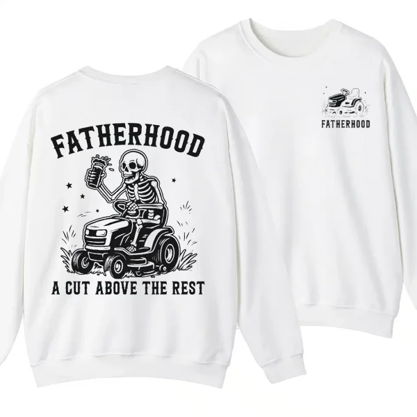 Fatherhood A Cut Above The Rest Sweatshirt, Funny Lawn Mowing Dad, Father’s Day Gift Idea, Dad Joke Crewneck, Gift for Dad, Yard Work Humor