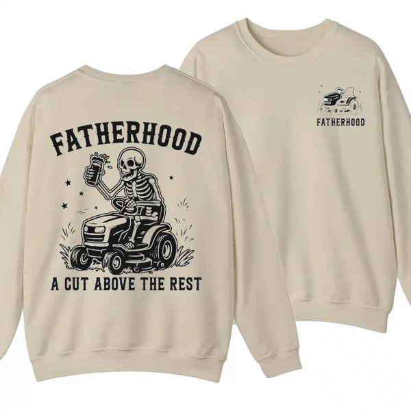 Fatherhood A Cut Above The Rest Sweatshirt, Funny Lawn Mowing Dad, Father’s Day Gift Idea, Dad Joke Crewneck, Gift for Dad, Yard Work Humor