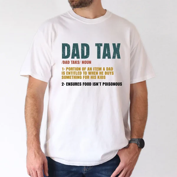 Vintage Dad Tax Definition T-Shirt – Funny Father’s Day Gift for Men – Classic Dad Humor Tee for Dads Who Always Take a Bite First