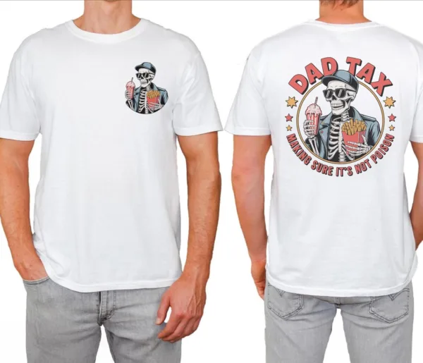 Funny Dad Tax – “Making Sure It’s Not Poison” Skeleton Tee – Dad Jokes T-Shirt – Birthday Gift for Dad, Father’s Day Shirt