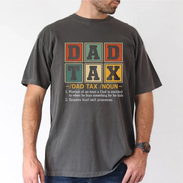 Dad Tax Making Sure Its Not Poison 2 Sided T-Shirt, The Best Father's Day Gift