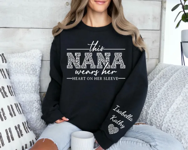 4.jpeg Custom Nana Sweatshirt, With Kids Name On Sleeve, This Nana Wears Her Heart On Her Sleeve
