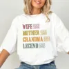 Personalized Mom Grandma Shirt - Mother's Day Shirt - Wife, Mother, Grandma Legend - Custom Dates - Funny Birthday Gift for Mother's Day