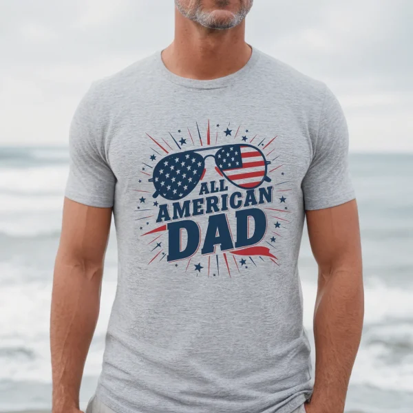 All American Dad Shirt, Dad T-Shirt, Fourth of July Tee, 4th Of July T-Shirt, Father's Day Shirt, Patriot Dad Shirt, American Dad Shirt