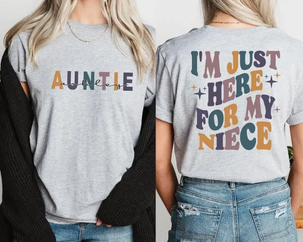 I'm Just Here For Niece, Gift For Aunt From Niece, Auntie With Name T-Shirt, Feral Aunt, Auntie Gift, Aunts Birthday Gifts