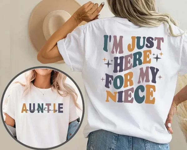 I'm Just Here For Niece, Gift For Aunt From Niece, Auntie With Name T-Shirt, Feral Aunt, Auntie Gift, Aunts Birthday Gifts