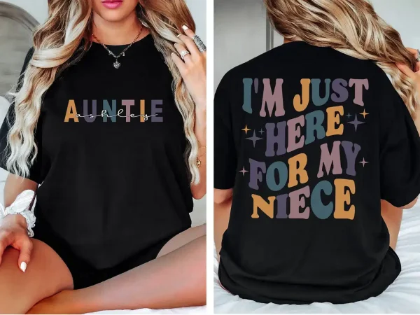 I'm Just Here For Niece, Gift For Aunt From Niece, Auntie With Name T-Shirt, Feral Aunt, Auntie Gift, Aunts Birthday Gifts