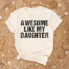 Awesome Like My Daughter Trendy Shirt, Funny Shirt Men, Daughter, Husband Shirt, Father's Day Gift Tee, Gift for Him, Distressed