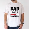 Dad 2025 Loading' Graphic Tee T-Shirt, The Best Father's Day Gift