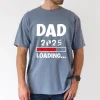 Dad 2025 Loading' Graphic Tee T-Shirt, The Best Father's Day Gift