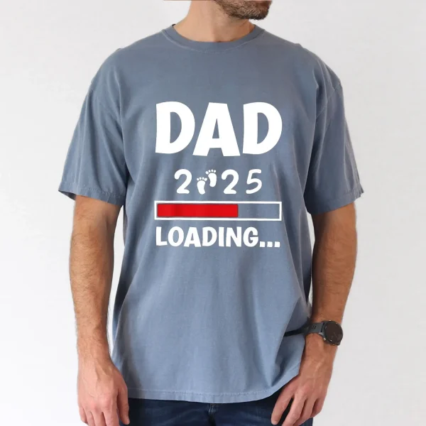 Dad 2025 Loading' Graphic Tee T-Shirt, The Best Father's Day Gift