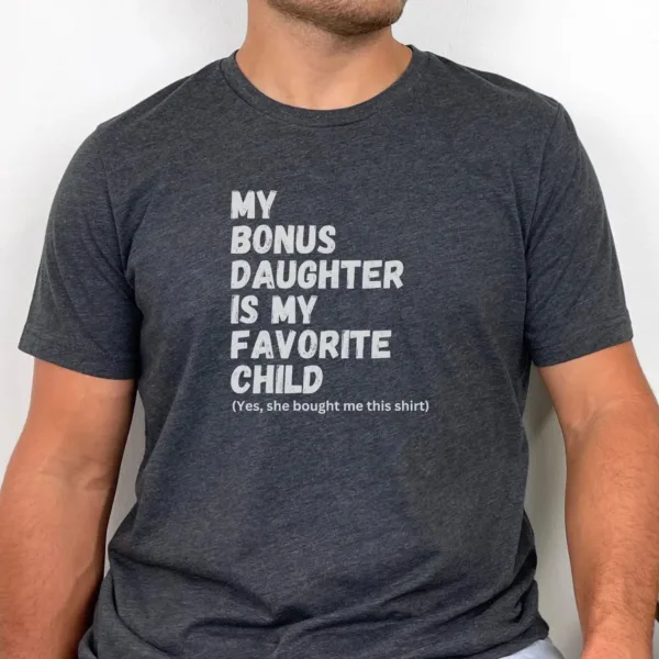 Bonus Dad Fathers Day, Step Dad Gift for Fathers Day, Unique Stepped Up Dad T-Shirt, The Best Idea for Father's Day Gift