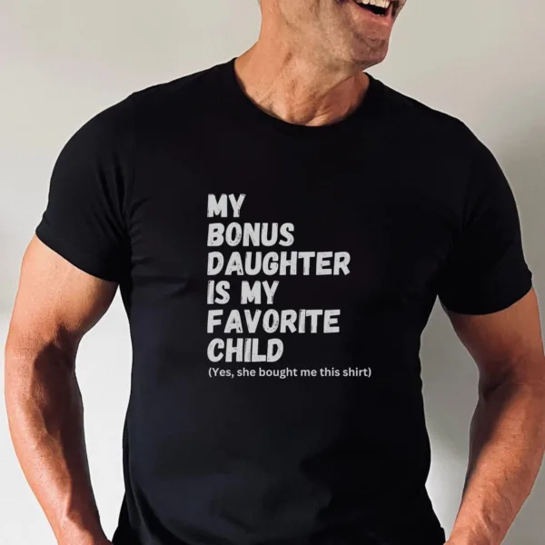 Bonus Dad Fathers Day, Step Dad Gift for Fathers Day, Unique Stepped Up Dad T-Shirt, The Best Idea for Father's Day Gift