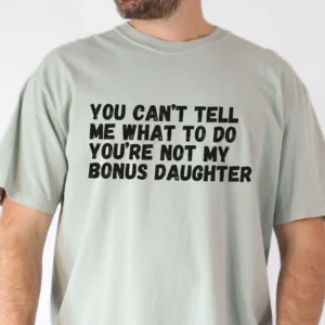 Bonus Dad Fathers Day Shirt, Step Dad Gift for Fathers Day, Bonus Dad Gift from Bonus Daughter, Unique Stepped Up Dad