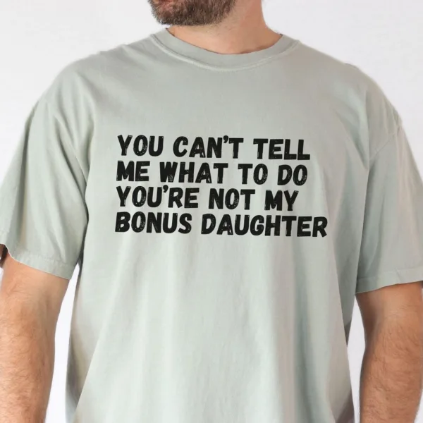 Bonus Dad Fathers Day Shirt, Step Dad Gift for Fathers Day, Bonus Dad Gift from Bonus Daughter, Unique Stepped Up Dad
