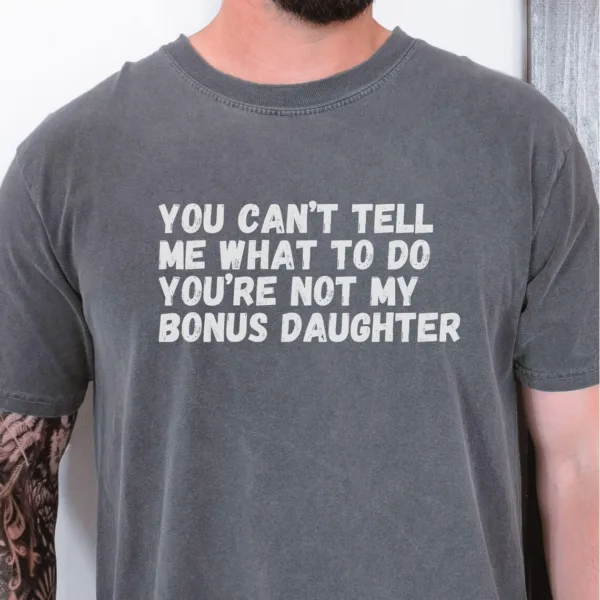 Bonus Dad Fathers Day Shirt, Step Dad Gift for Fathers Day, Bonus Dad Gift from Bonus Daughter, Unique Stepped Up Dad
