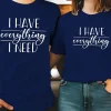 Couple Matching T-Shirt, I Have Everything I Need and I Need Everything Print Design For Summer, Father's Day T-Shirt, The Best Family Matching Gift
