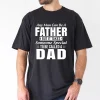 Any Man Can Be A Father But It Takes Someone Special To Be Called a Dad T-Shirt, The Best Father's Day Gift