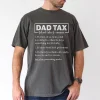 Dad Tax Graphic Print T-Shirt, Meaning of Dad Tax, The Best Father's Day Gift