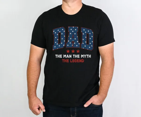 Dad-The-Man-The-Myth-The-Legend-Shirt-3.jpg Dad The Man The Myth The Legend T-Shirt, Veteran Dad Tee, Hero Dad Shirt, Gift For Patriotic Dad, US Flag Dad Shirt, Fathers Day Gift