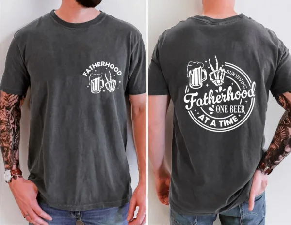 Fatherhood-Front-And-Back-Shirt-2.jpg Fatherhood Front And Back Shirt, Surviving Fatherhood One Beer At A Time, Funny Father Tee, Drinking Husband, Fathers Day Gift, Gift for Dad