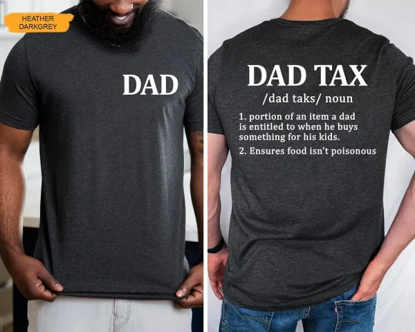Fathers Day Shirts for Dad, Dad Tax Definition T-Shirt, The Best Father's Day Gift