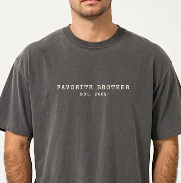 Favorite Brother T-Shirt, Custom EST, Cool Brothers Club Shirt, Brother Birthday Gift, Best Brother Shirt, Shirt for Brother