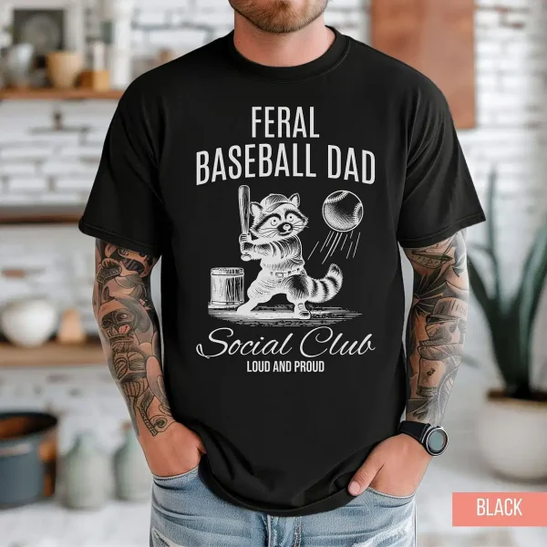 Feral Baseball Dad Shirt ? Loud and Proud Sports Dad Tee ? Funny Baseball Gift