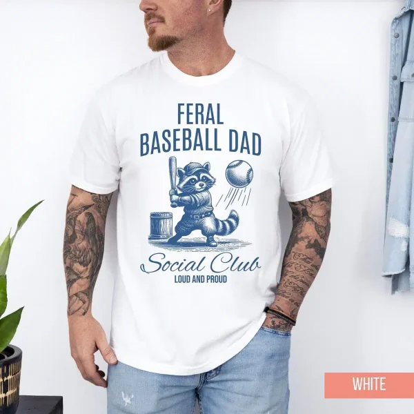 Feral Baseball Dad Shirt ? Loud and Proud Sports Dad Tee ? Funny Baseball Gift