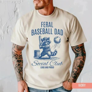 Feral Baseball Dad Shirt ? Loud and Proud Sports Dad Tee ? Funny Baseball Gift