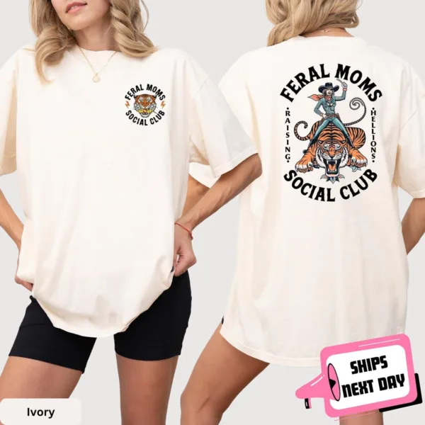 Feral-Mom-Social-Club-2-1-1.jpg Feral Mom Social Club Shirt, Funny Mom Life Birthday Mother's Day Gift T-Shirt, The Best Idea for Mother's Day Gift