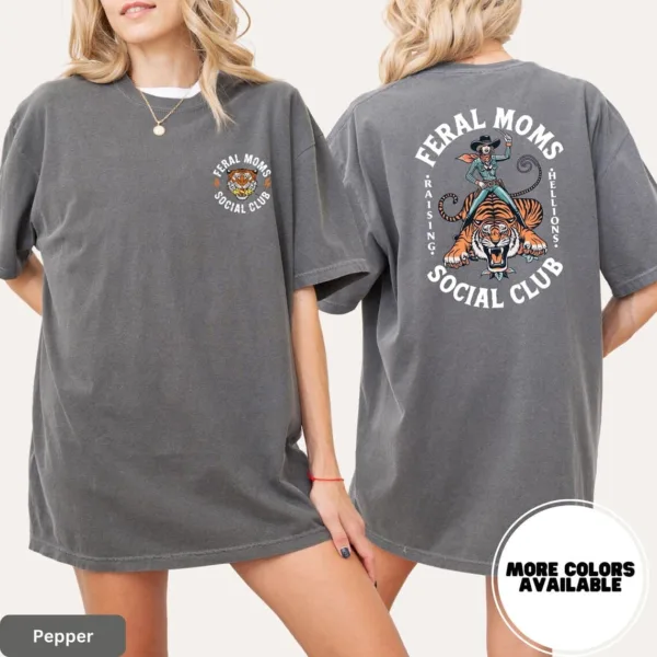 Feral-Mom-Social-Club-4-1-1.jpg Feral Mom Social Club Shirt, Funny Mom Life Birthday Mother's Day Gift T-Shirt, The Best Idea for Mother's Day Gift