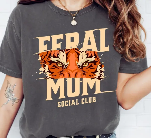 Feral-Mom-Social-Club-5-2.jpg Feral Mom Social Club, Perfect Gift Mother's Day, Feral Mom Gift, Social Club Mom Life T-Shirt, The Best Idea for Mother's Day Gift