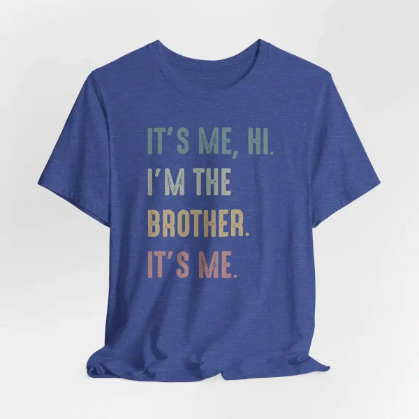 Funny-Brother-Its-Me-Hi-Im-the-Brother-Shirt-3.webp Brother T-Shirt With It's Me, Hi, I'm The Brother. It's Me,Cool Brothers Club Shirt, Brother Birthday Gift, Best Brother Shirt, Shirt for Brother