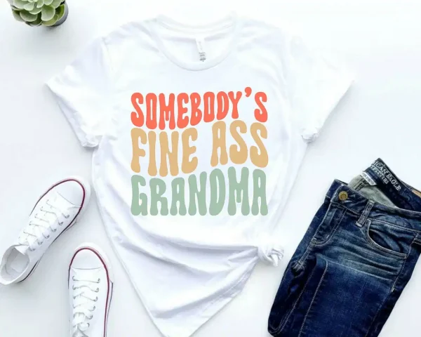 Funny Grandma T-Shirt, Somebody's Fine Ass Grandma Shirt Gift for Grandma, Gift for Grandmother Fine Ass Tee Shirt