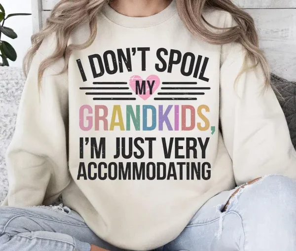 I-Dont-Spoil-My-Grandkid-1.webp I Don't Spoil My Grandkids I'm Just Very Accommodating, Grandma, Grandmother